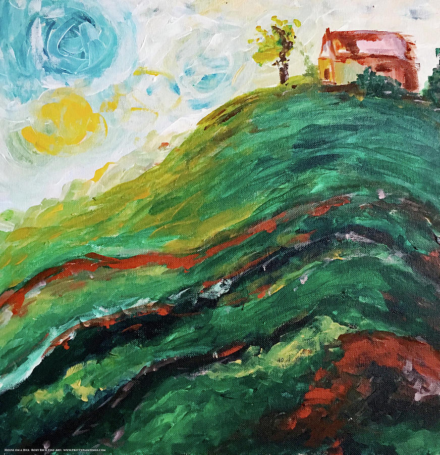 House on a Hill Painting by Roxy Rich