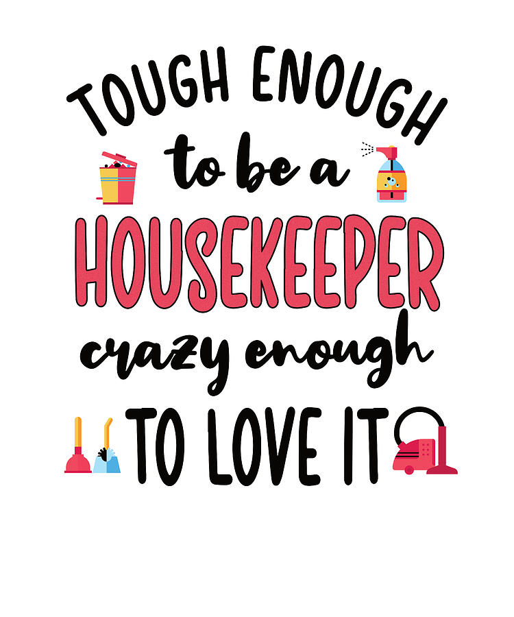 Housekeeper Appreciation Cleaner Housekeeping Week Digital Art by
