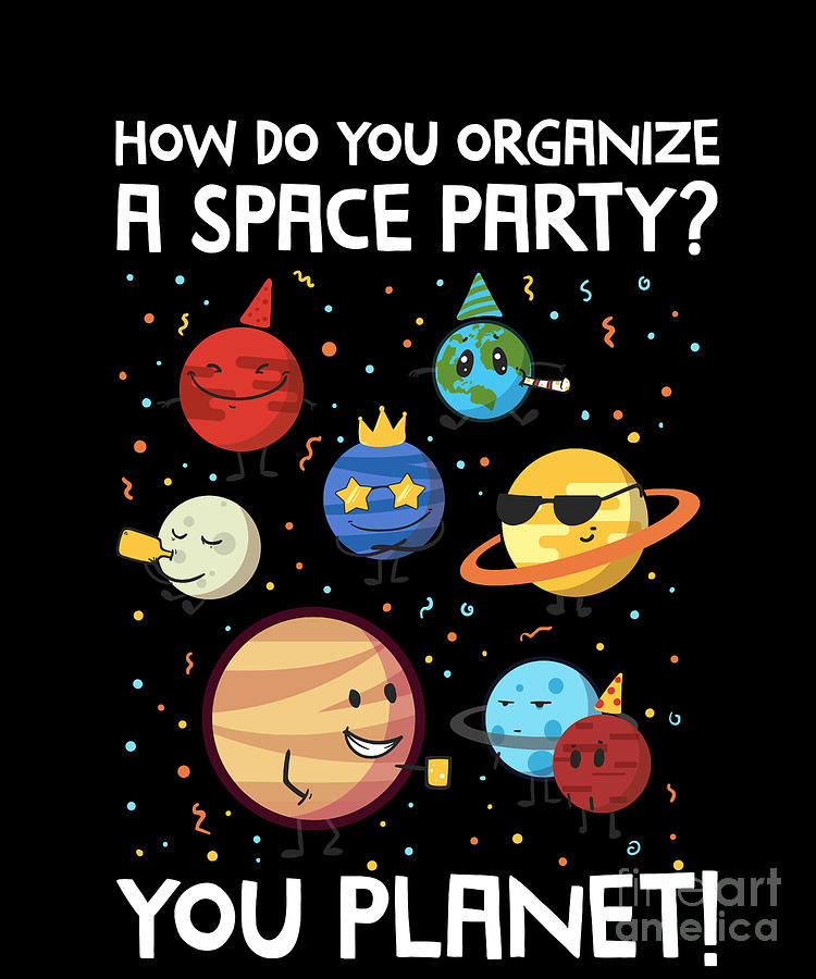 how-do-you-organize-a-space-party-you-planet-drawing-by-noirty-designs