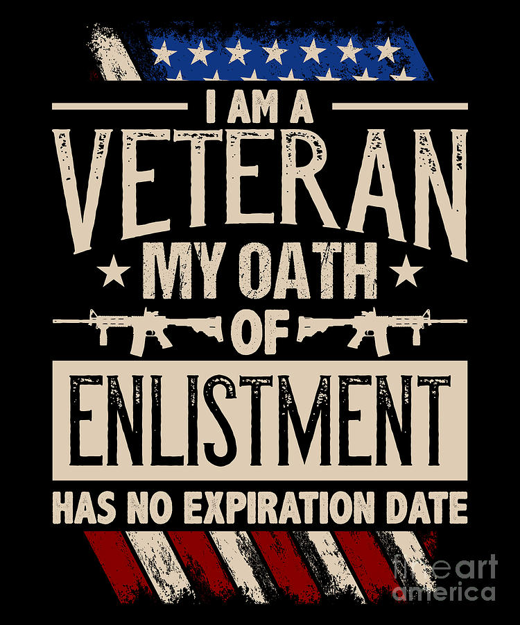 I Am A Veteran My Oath Of Enlistment Patriotic Digital Art by Yestic ...