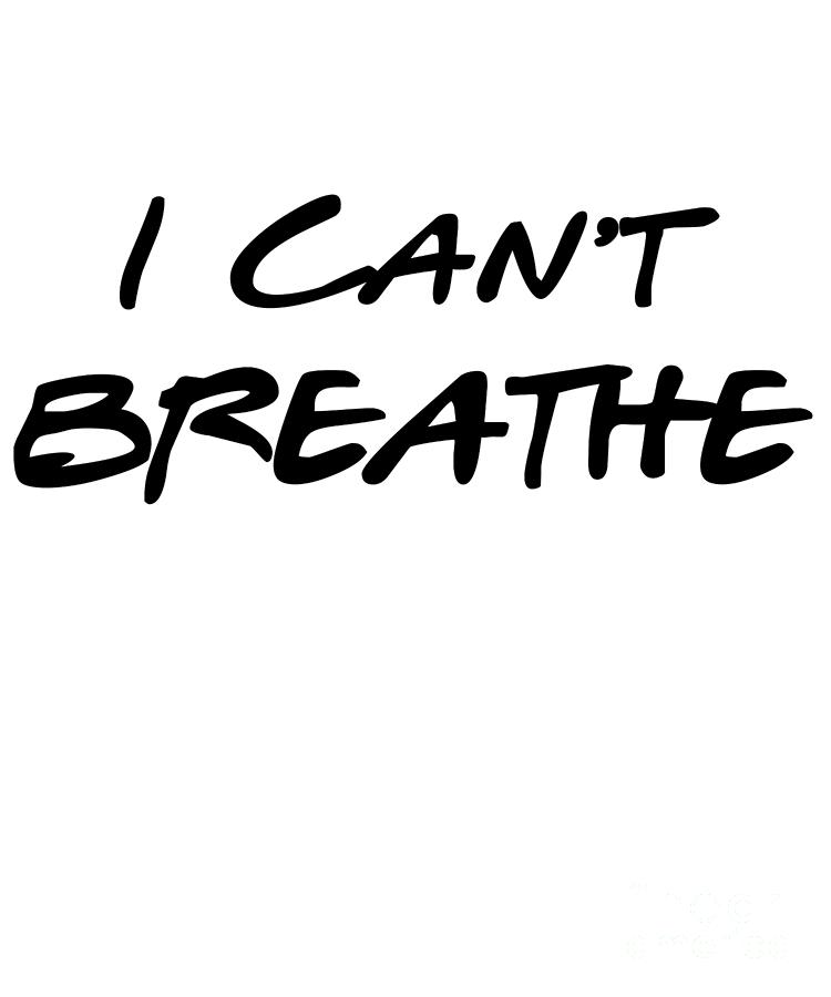 I Cant Breathe BLM Digital Art by Flippin Sweet Gear