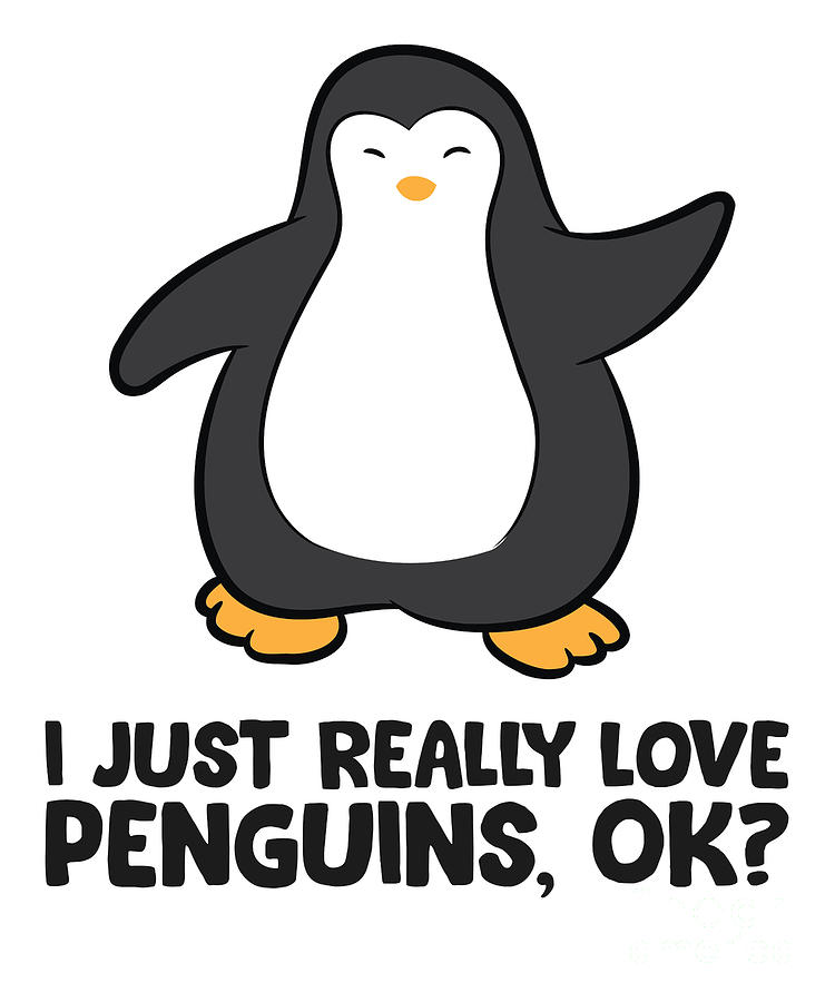 Original Penguin Funny Penguin I Just Really Like Penguins Ok Long