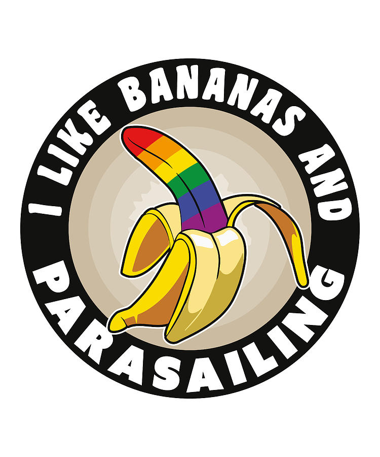 I like Bananas and Parasailing Gay Pride LGBTQ Digital Art by P A ...