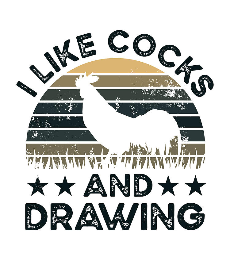 I Like Cocks And Drawing Funny Chicken T Digital Art By Qwerty Designs