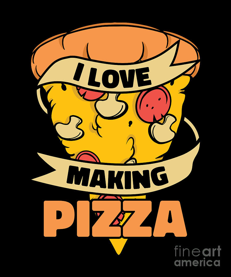 I love Making Pizza Pizzaiolo Pizzeria Lover Pizza Maker Digital Art by ...