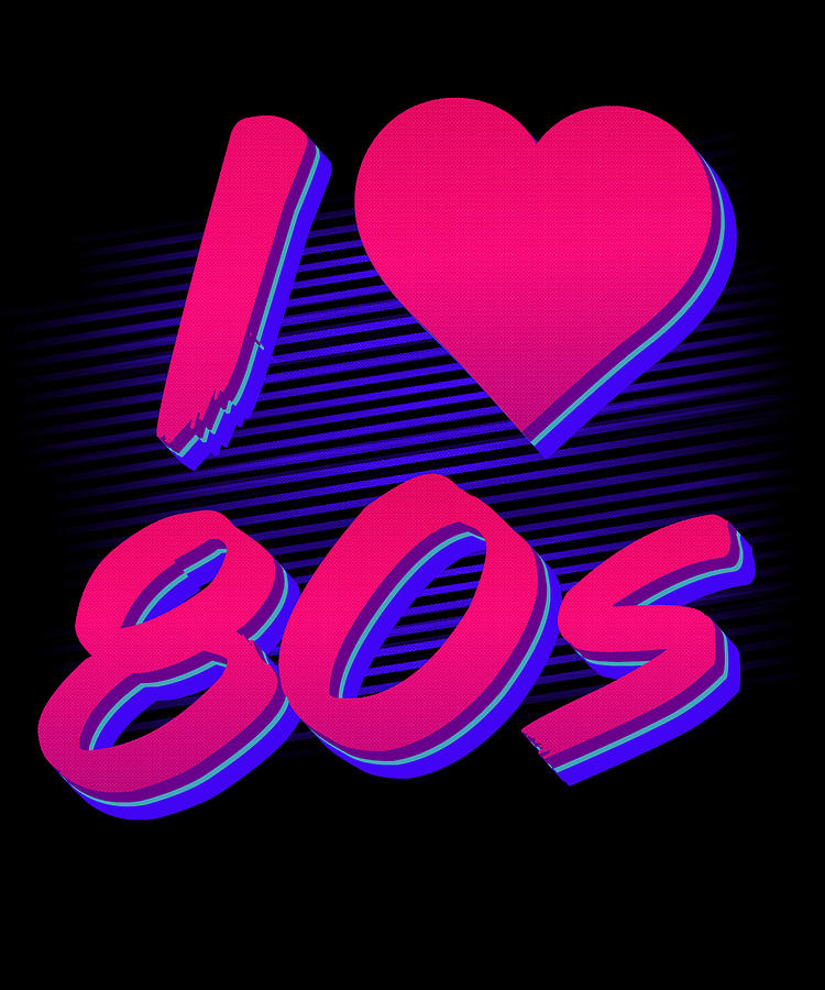 I Love the 80s #1 Digital Art by Flippin Sweet Gear