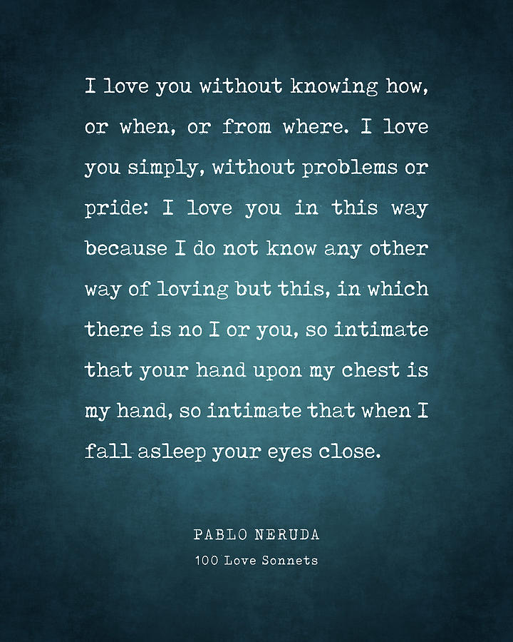 I love you without knowing - Pablo Neruda Poem - Literature ...