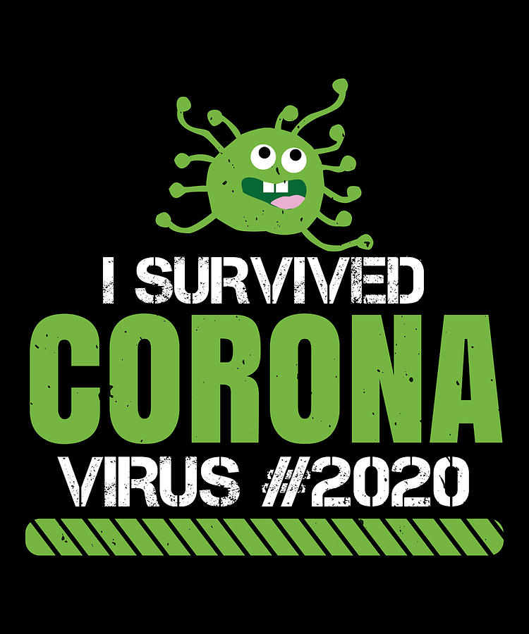 Sarcastic Digital Art - I survived coronavirus 2020 by Jacob Zelazny