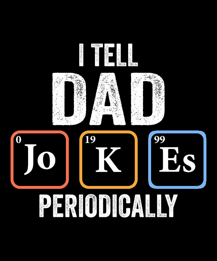 I Tell Dad Jokes Periodically Retro Vintage Digital Art by Jensen Cena ...