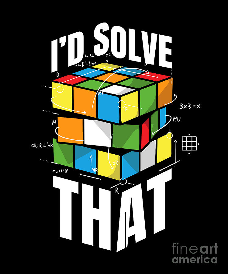 I'd Solve That Speedsolving Speedcubing Cubing Speed Cuber Digital Art ...