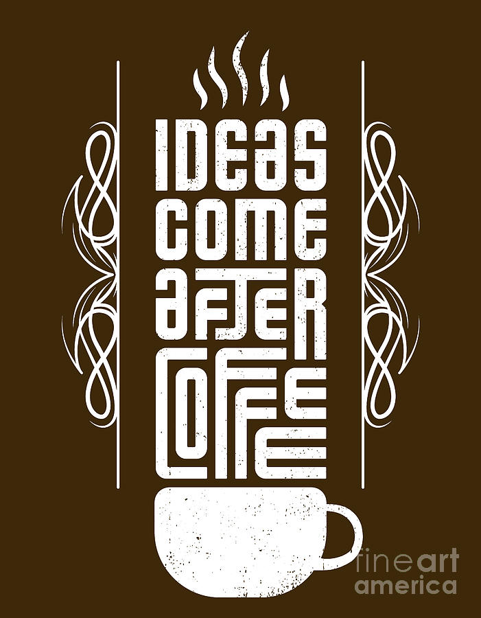 Ideas Come After Coffee, Trendy Typography Lettering Vertical