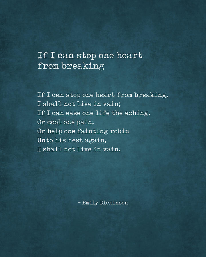 If I can stop one heart from breaking - Emily Dickinson - Literature ...