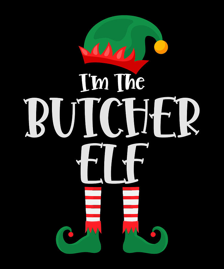 Im The Butcher Elf Matching Christmas Digital Art by Vintage and Words ...