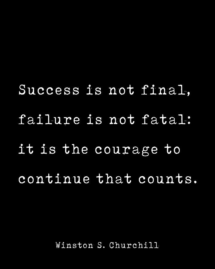 Inspirational Winston Churchill Quote. Success Is Not Final, Failure Is ...