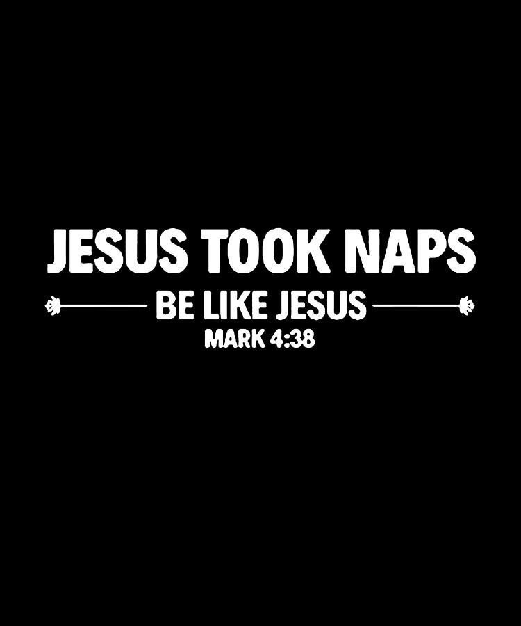 jesus took naps be like jesus