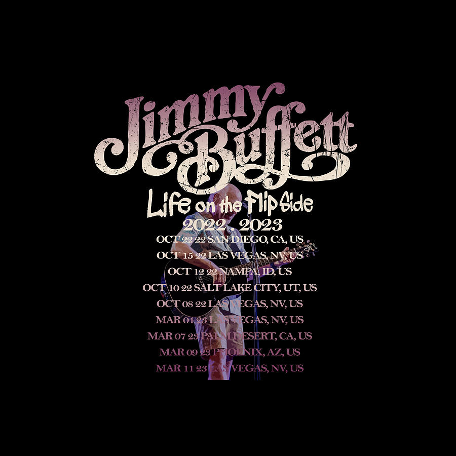 Jimmy Buffett Life On The Flip Side Tour 2022 Digital Art by Revan ...