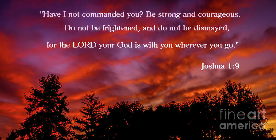 Joshua 1 Verse 9 Photograph by Robert Bales | Pixels