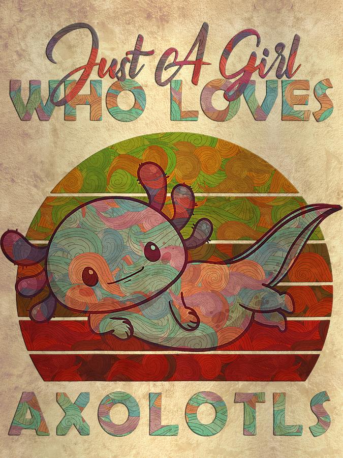 Just A Girl Who Loves Axolotls Cute Axolotl For Girls Kids Digital Art ...