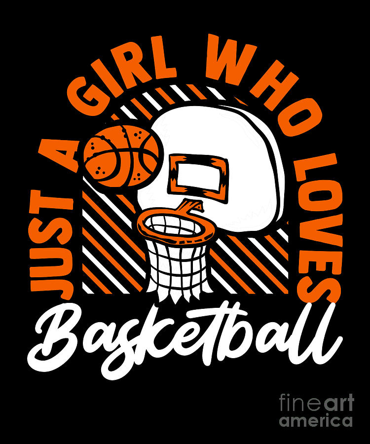 Just A Girl Who Loves Basketball Lover Pro Player Basketball Digital ...