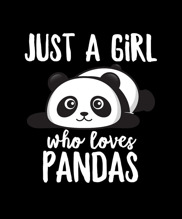 Just a Girl Who Loves Pandas Digital Art by Francois Ringuette | Fine ...