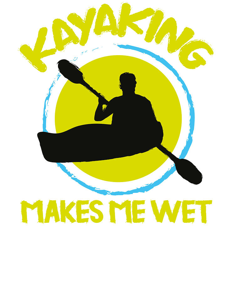 Vintage Digital Art - Kayaking Makes Me Wet Vintage Kayak #1 by Toms Tee Store