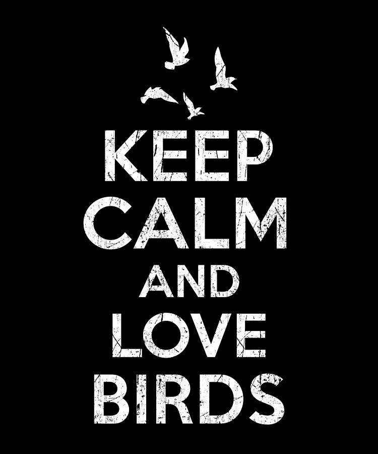 Keep Calm Love Birds Digital Art By Manuel Schmucker Fine Art America