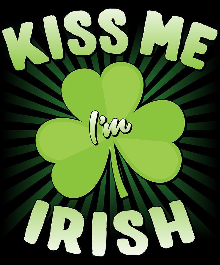 Kiss Me Im Irish #1 Digital Art by Flippin Sweet Gear