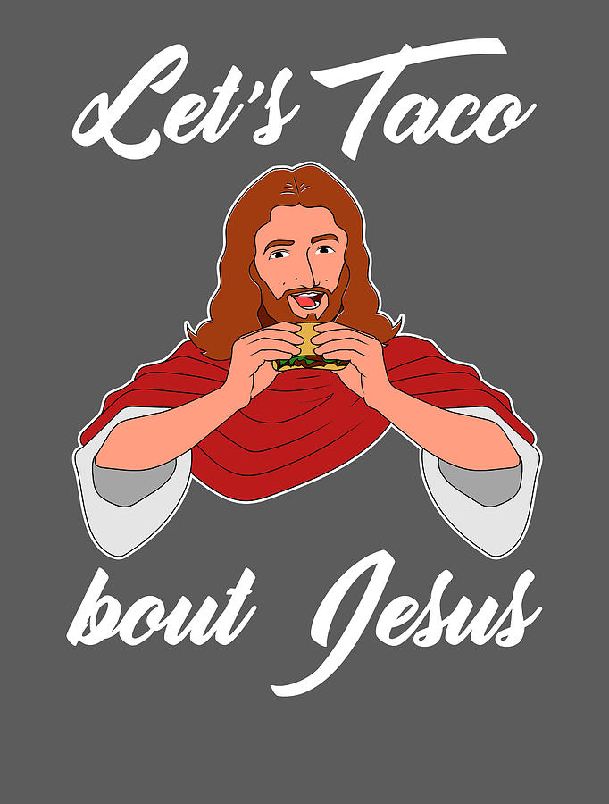 Let'S Taco Bout Jesus - Christian Pun For Men Women Kids Protestant ...