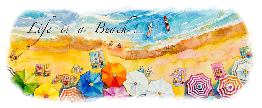 Life Is A Beach #1 Painting by Miki De Goodaboom
