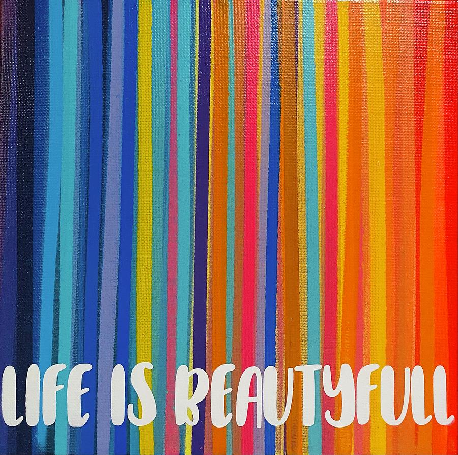 Life is Beautiful Painting by Harvey J Fine Art America