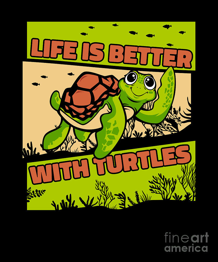 Life Is Better With Turtles Alligator Snapping Lover Turtle Digital Art ...