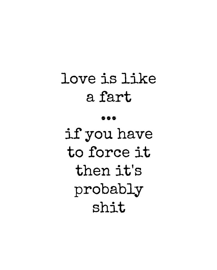 Love is Like a Fart Digital Art by Diane Palmer - Fine Art America