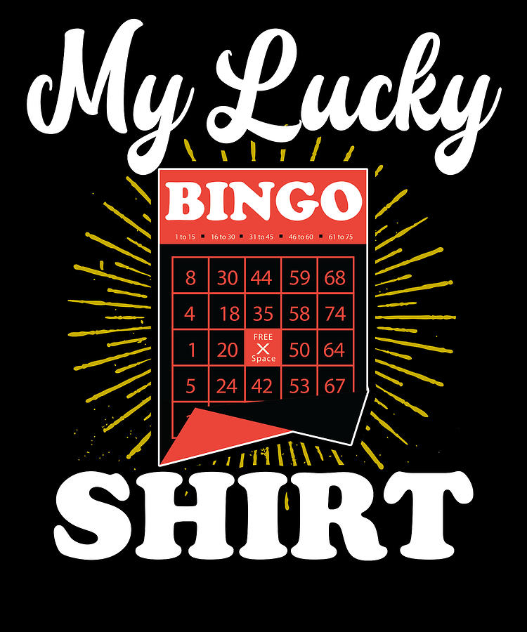 Lucky Bingo Shirt Apparel Digital Art by Michael S | Fine Art America