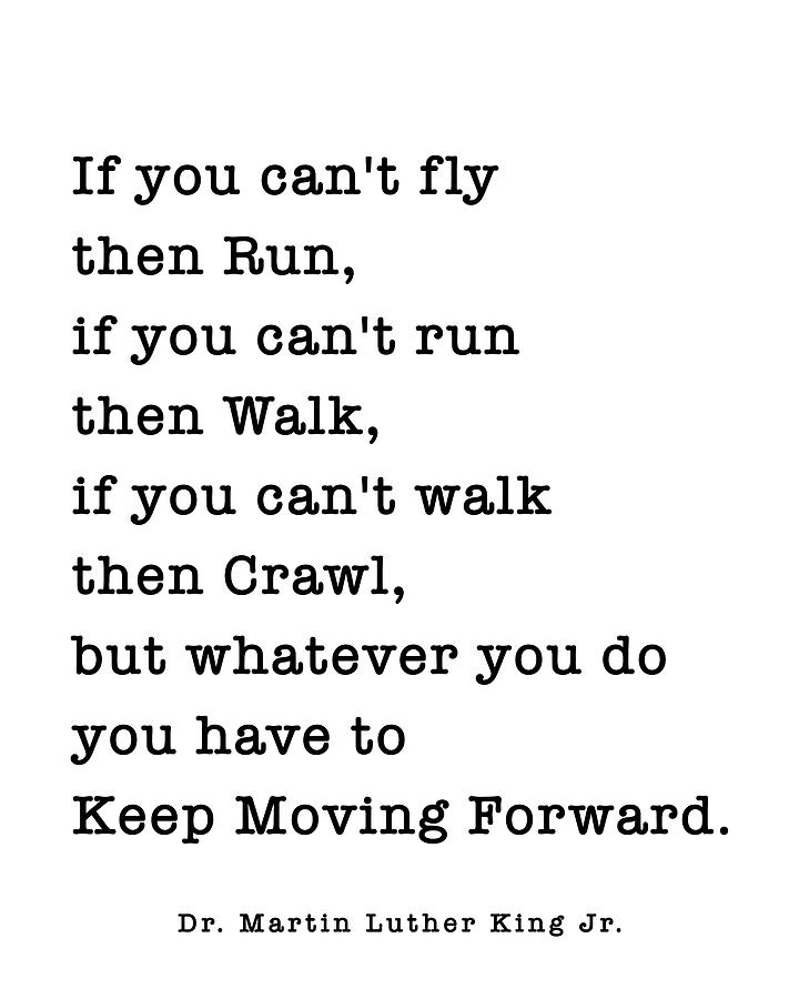 Martin luther king jr quote if you cant fly then run digital art by