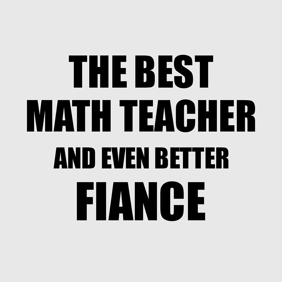 Math Teacher Fiance Funny Gift Idea for Betrothed Gag Inspiring ...