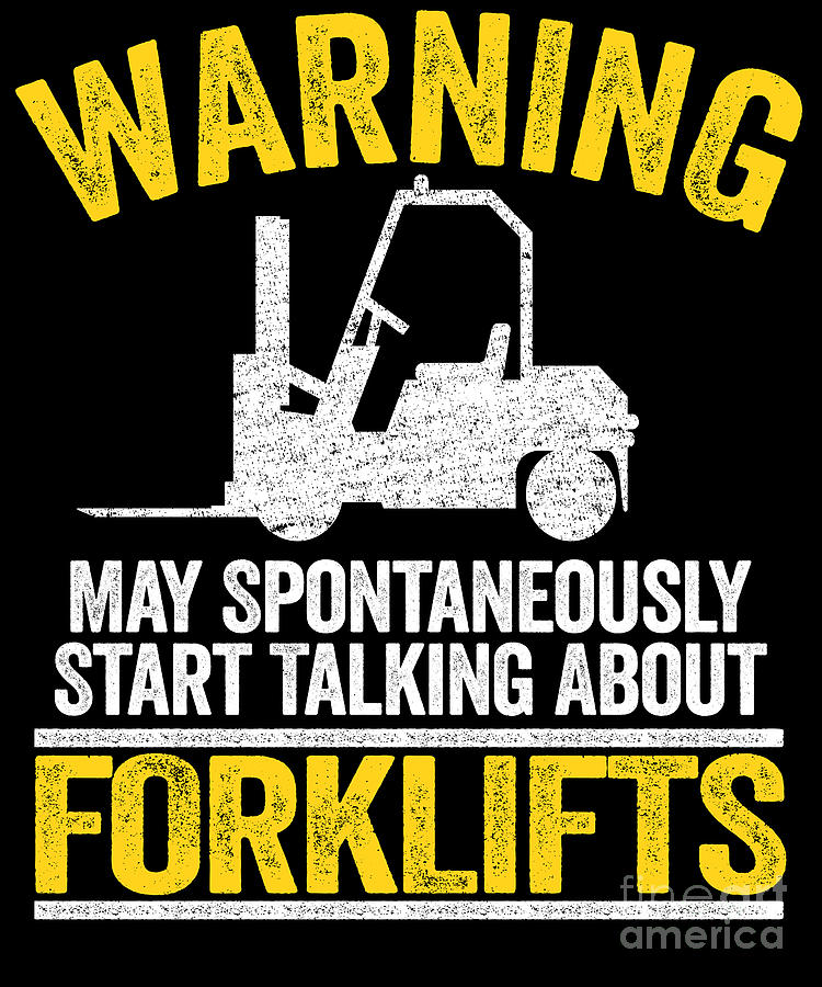 May Talk About Forklifts Funny Forklift Operator Gift #1 Digital Art by ...