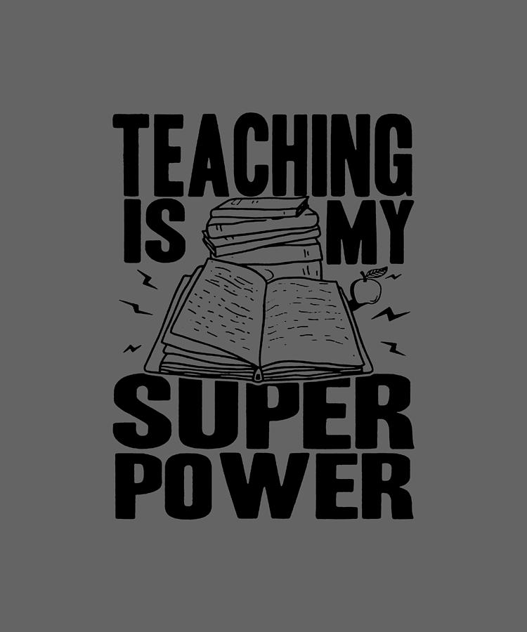 Mens Teaching Is My Superpower Funny Teacher Superhero Nerd Teacher ...