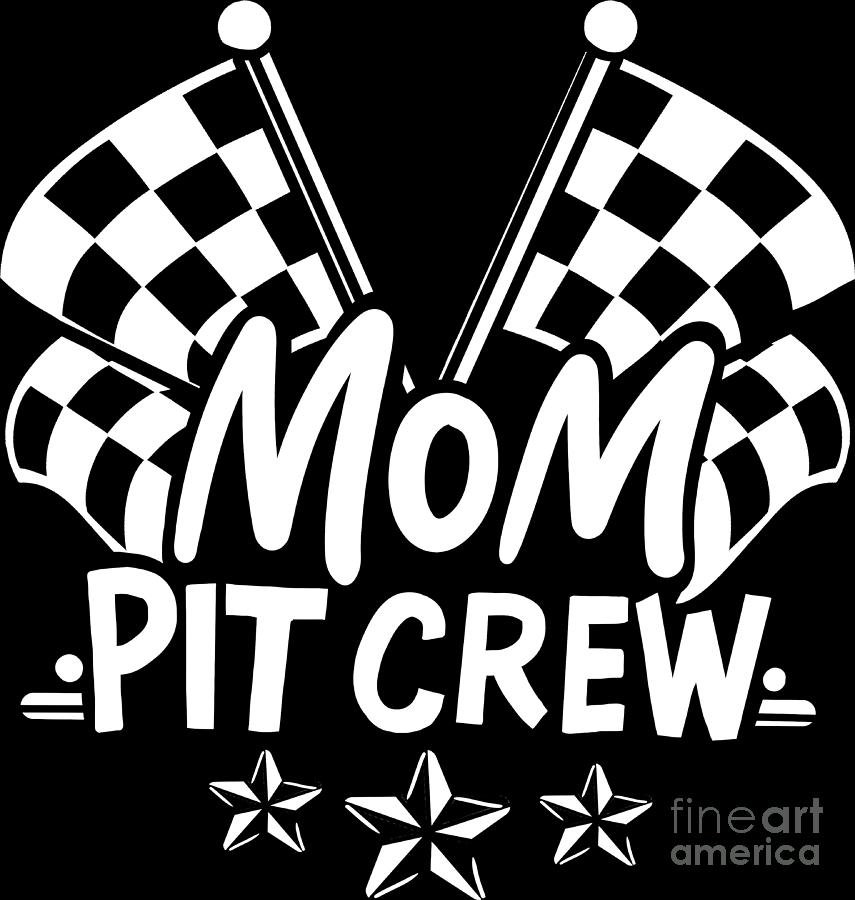 Mom Pit Crew Mothers Day Racing Mechanic Race Car is a piece of digital art...