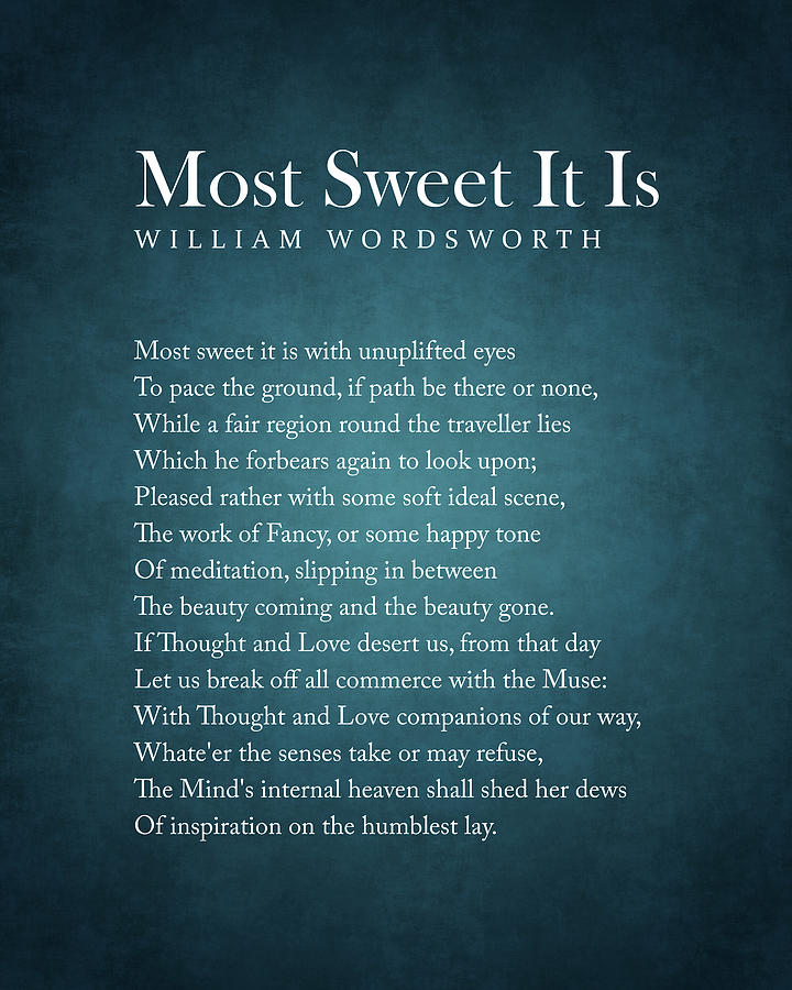 Nature Digital Art - Most Sweet It Is - William Wordsworth Poem - Literature - Typography Print 1 #1 by Studio Grafiikka