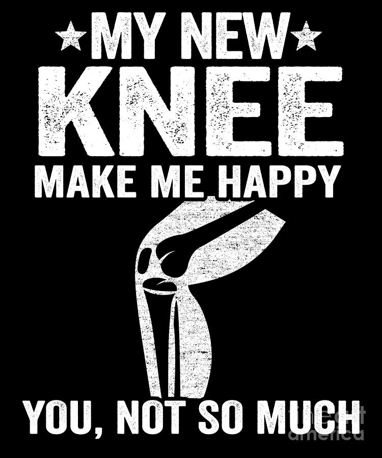 https://images.fineartamerica.com/images/artworkimages/mediumlarge/3/1-my-new-knee-make-me-happy-knee-surgery-replacement-lisa-stronzi.jpg