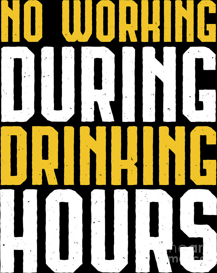 No Working During Drinking Hours Beer Nights Gift Digital Art By   1 No Working During Drinking Hours Beer Nights Gift Haselshirt 