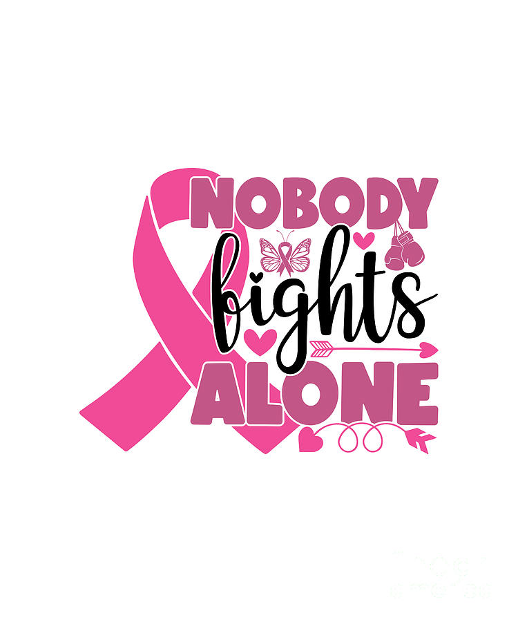 Nobody Fights Alone - Breast Cancer Awareness Pink Cancer Ribbon ...