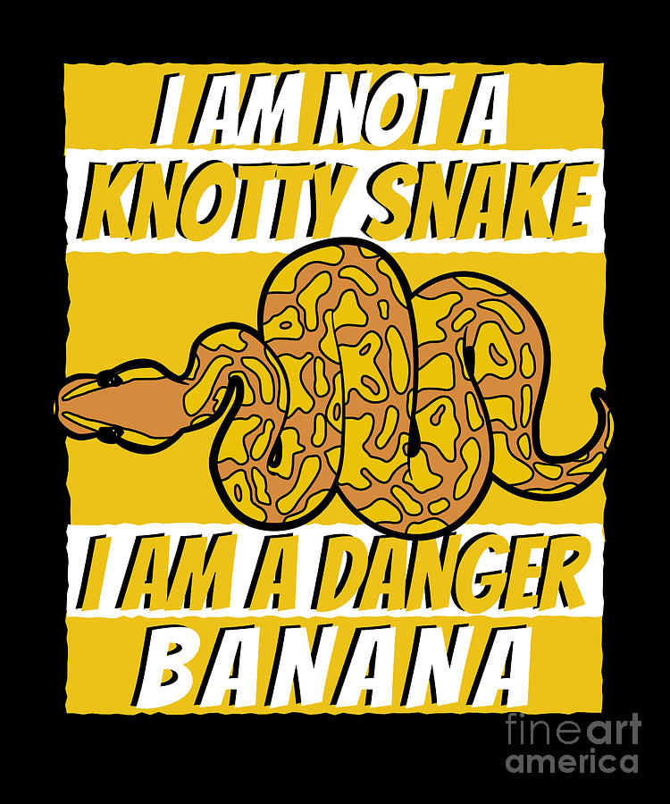 Not A Knotty Snake Danger Banana Breeder Banana Ball Python Digital Art ...