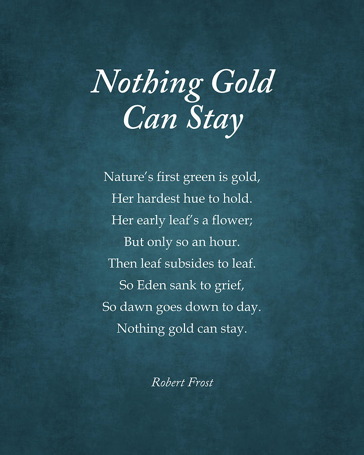 Nothing Gold Can Stay - Robert Frost Poem - Typography Print Digital ...