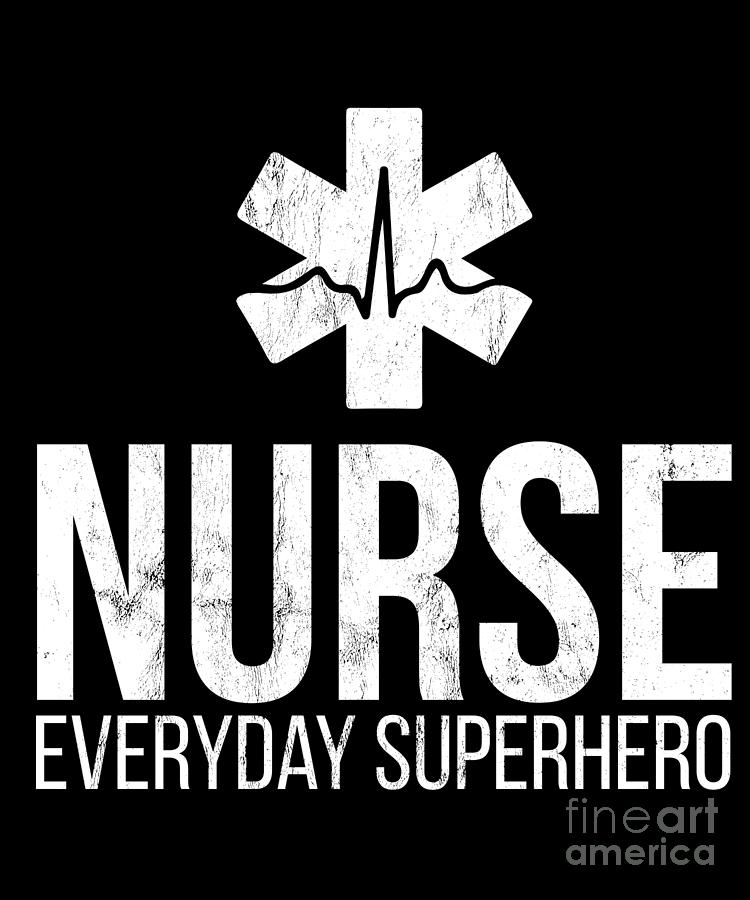 Nurse Everyday Superhero Life Saving Drawing by Noirty Designs - Fine ...