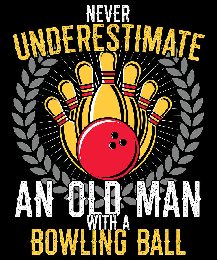 Old Man Bowling Funny Birthday Bowler Digital Art by Michael S | Fine ...