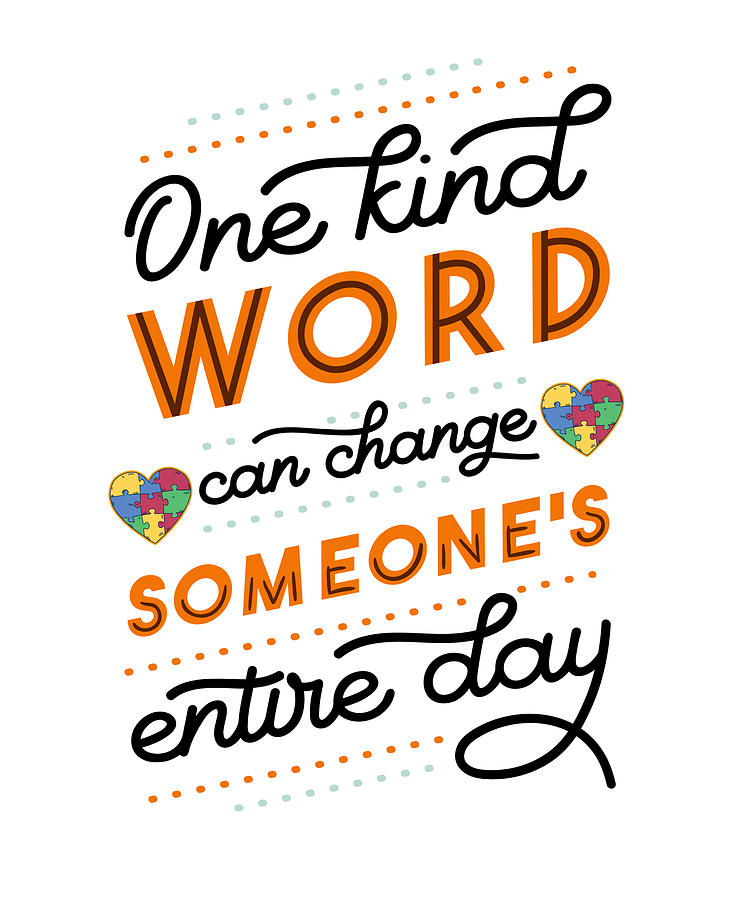 One Kind Word Can Change Entire Day Kindness Kind #1 Digital Art by ...