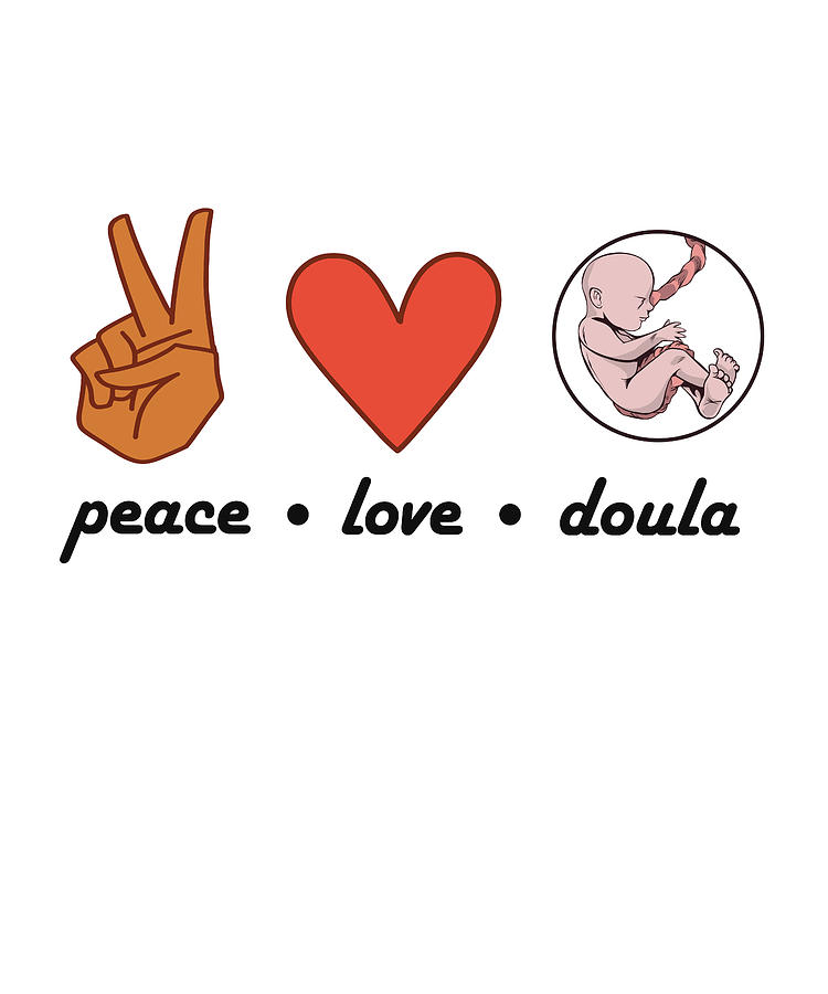 Peace Love Doula Midwife Pregnancy Support Birth Digital Art By Florian