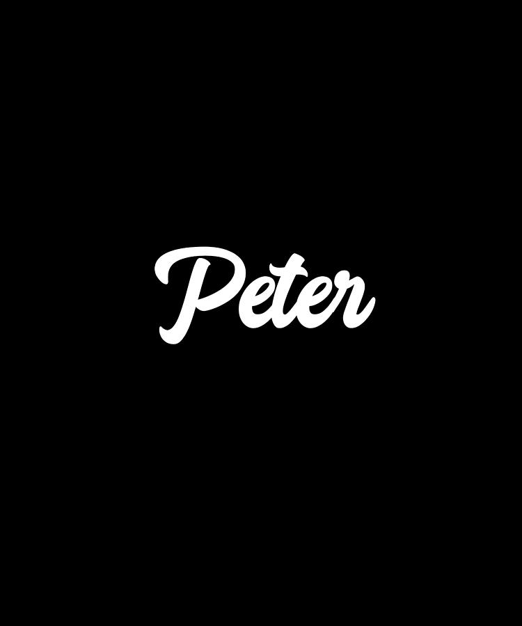 Peter Custom Text Birthday Name Digital Art by Francois Ringuette ...