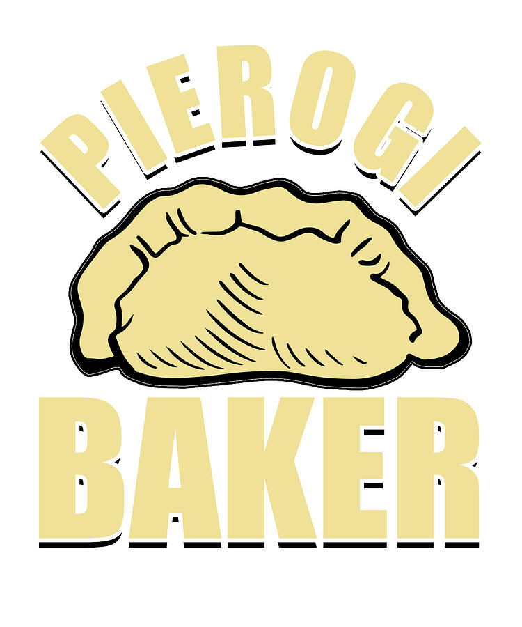 Pierogi Baker Polish Food Kielbasa Pierogies Baker Digital Art by